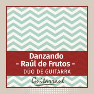 Danzando (R. de FRUTOS) - Dúo de guitarras - GRATIS