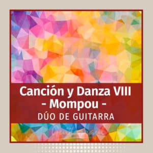 Song & Dance VIII (Mompou) 2 gts