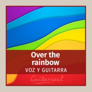 Over the rainbow (Voice & guitar)