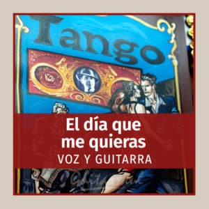 El día que me quieras (Voz y Guitarra)