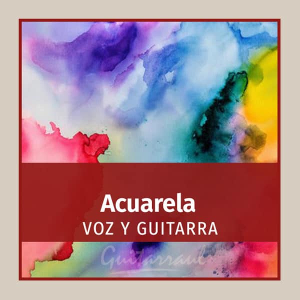 Acuarela (Voz y Guitarra)