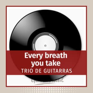 Every breath you take - Trío de guitarras