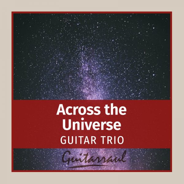 Across the Universe (3 gts)
