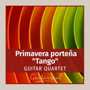 Primavera porteña (Tango)- Guitar quartet