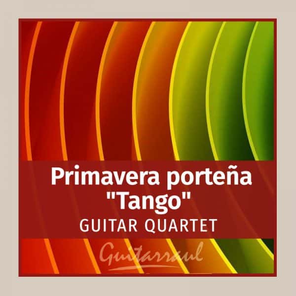 Primavera porteña (Tango)- Guitar quartet