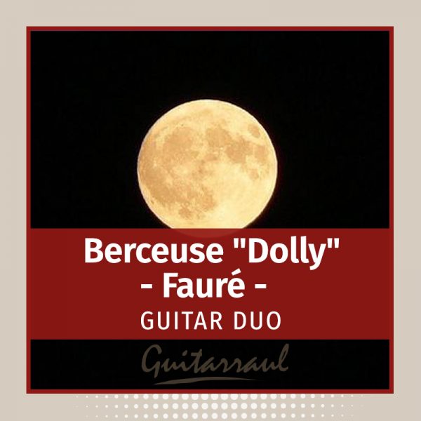 Berceuse "Dolly" (Fauré) - Guitar duo