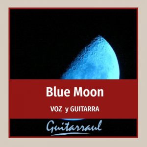 Blue Moon (Voz y Guitarra)