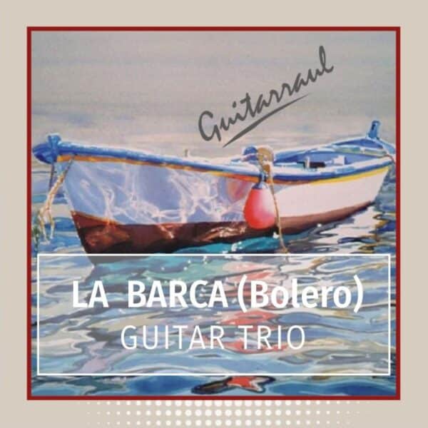 La barca "Bolero" - Guitar Trio