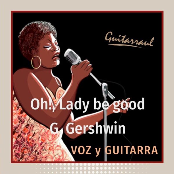 Oh! Lady be good (Voz y guitarra)