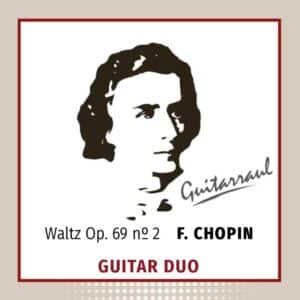 Waltz Op.69 nº 2 - CHOPIN (Guitar Duo)
