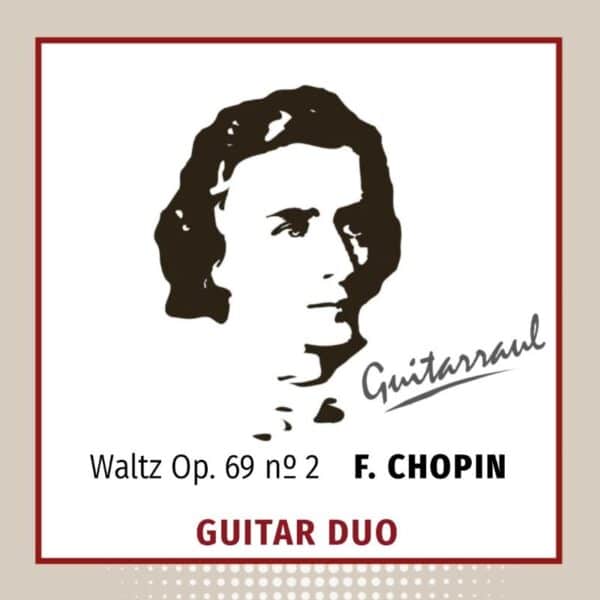 Waltz Op.69 nº 2 - CHOPIN (Guitar Duo)