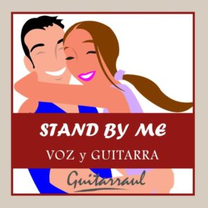Stand by me - Voz y guitarra