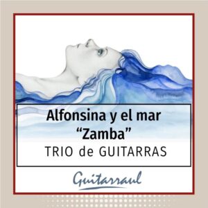 Alfonsina y el mar -Trío de guitarras