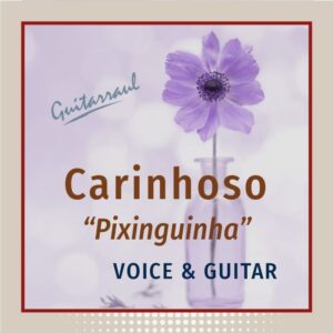 Carinhoso - Voice and guitar