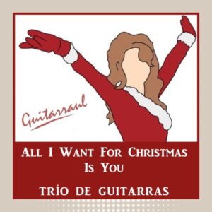 All I Want for Christmas is you - Trío Guitarras