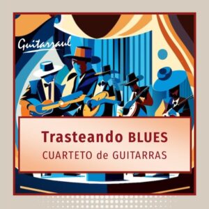 Trasteando "Blues" - Cuarteto de guitarras - GRATIS