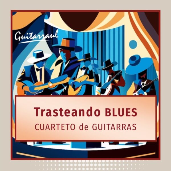 Trasteando "Blues" - Cuarteto de guitarras - GRATIS