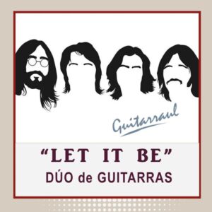 LET IT BE - Dúo de guitarras