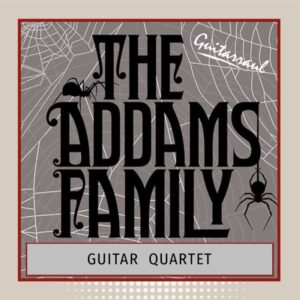 The Addams Family - Guitar Quartet